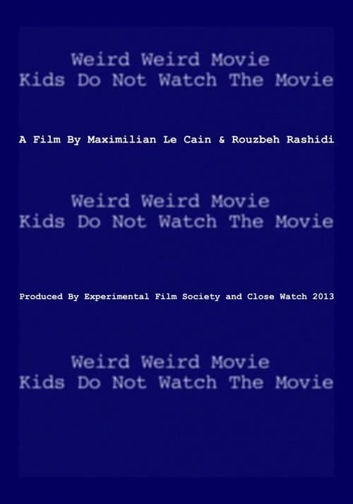 Weird Weird Movie Kids Do Not Watch The Movie