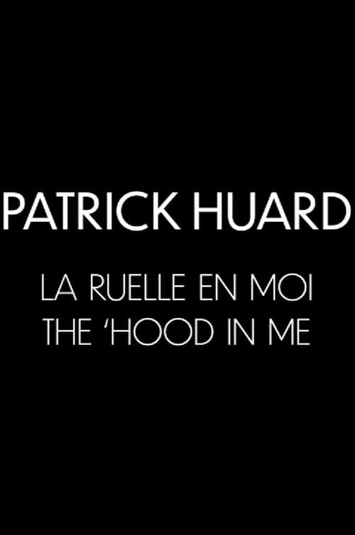 Patrick Huard: The 'Hood In Me