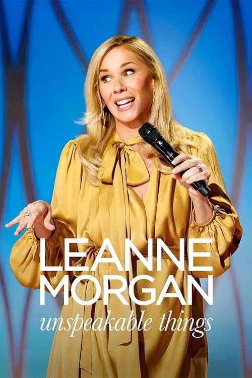 Leanne Morgan: Unspeakable Things