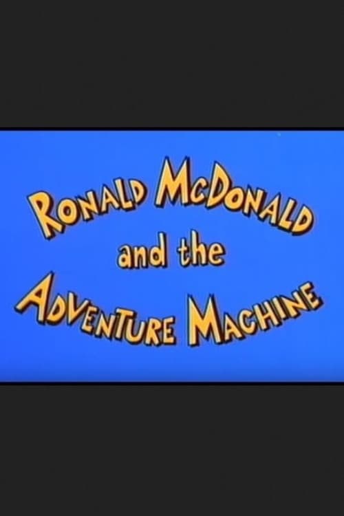 Ronald McDonald and the Adventure Machine