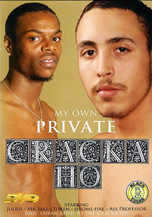 My Own Private Cracka Ho
