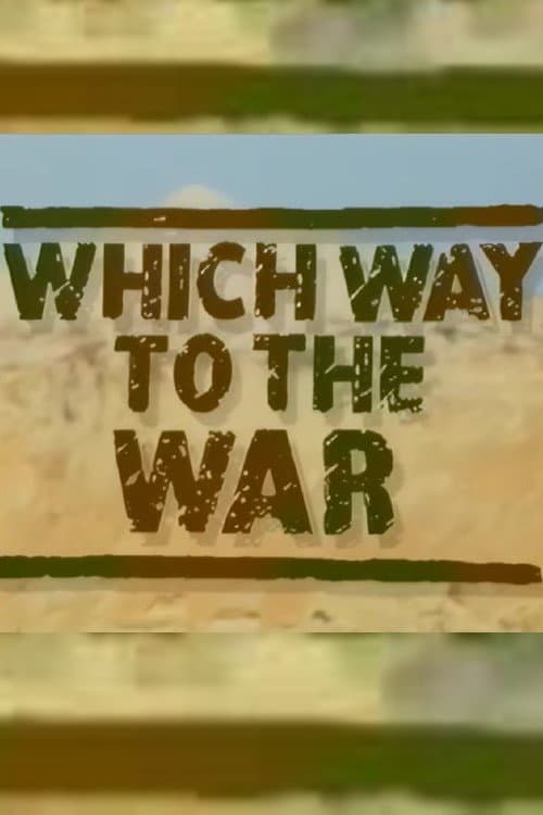 Which Way to the War