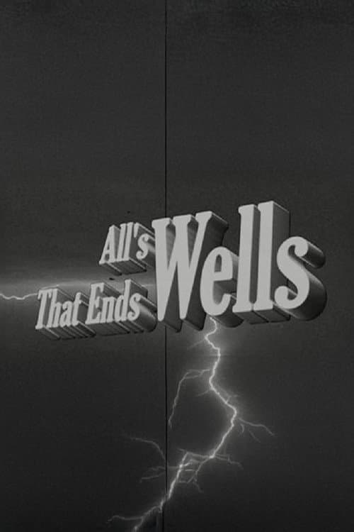 All's Wells That Ends Wells