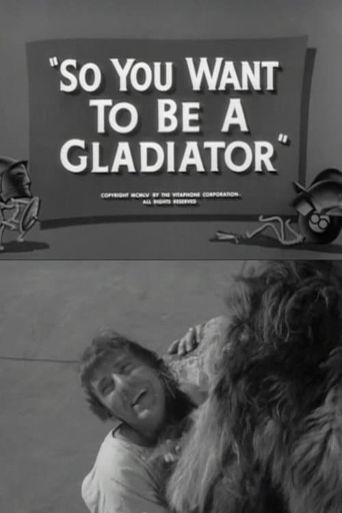 So You Want to Be a Gladiator