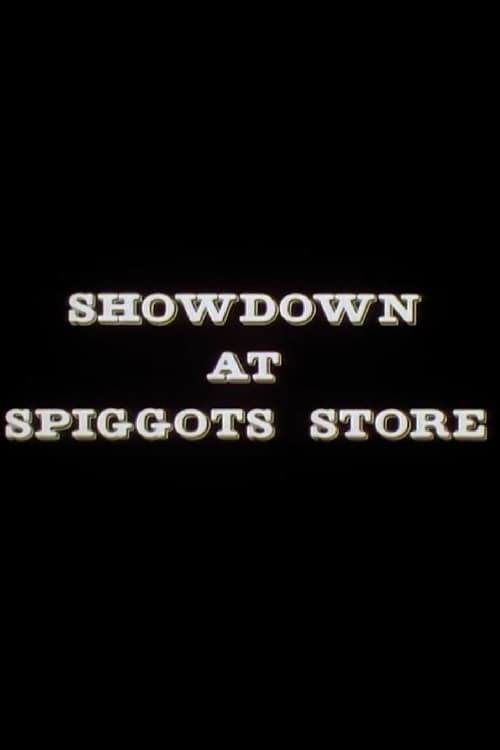 Showdown at Spiggots Store