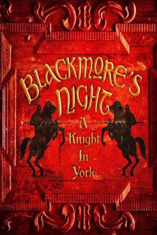 Blackmore's Night: A Knight In York
