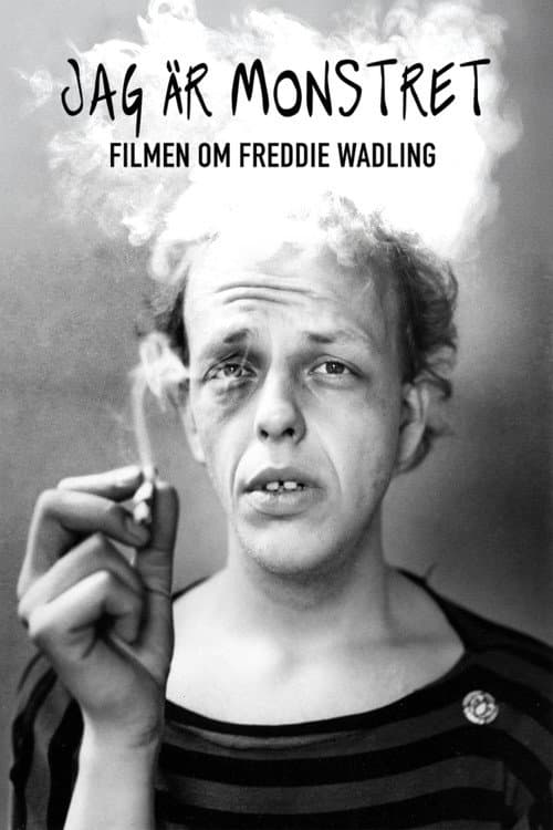 Jag är monstret - Filmen om Freddie Wadling