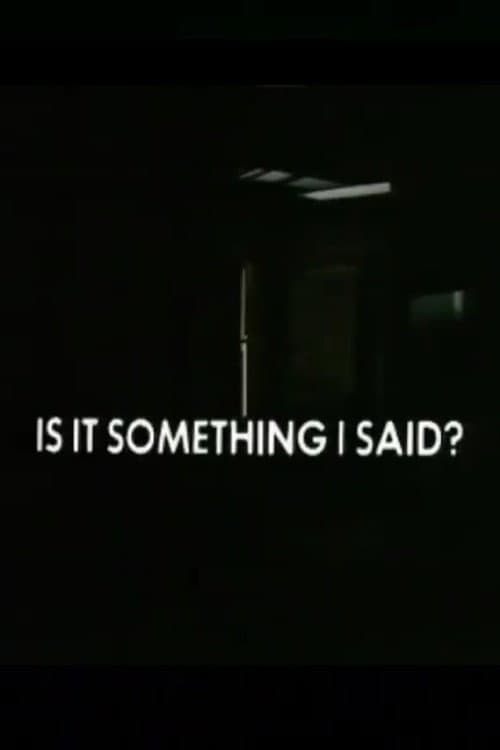 Is It Something I Said?