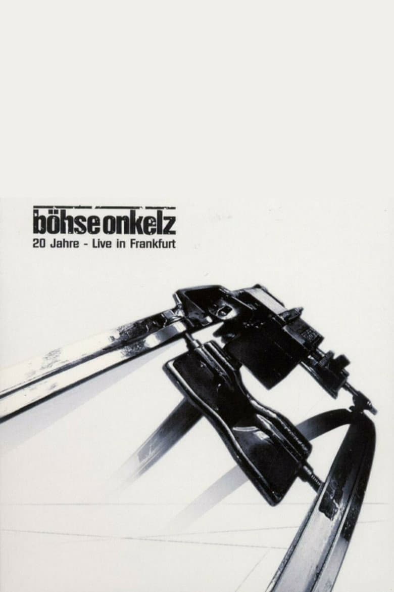 Böhse Onkelz - 20 Jahre - Live In Frankfurt