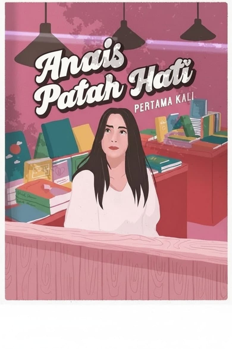 Anais Patah Hati Pertama Kali