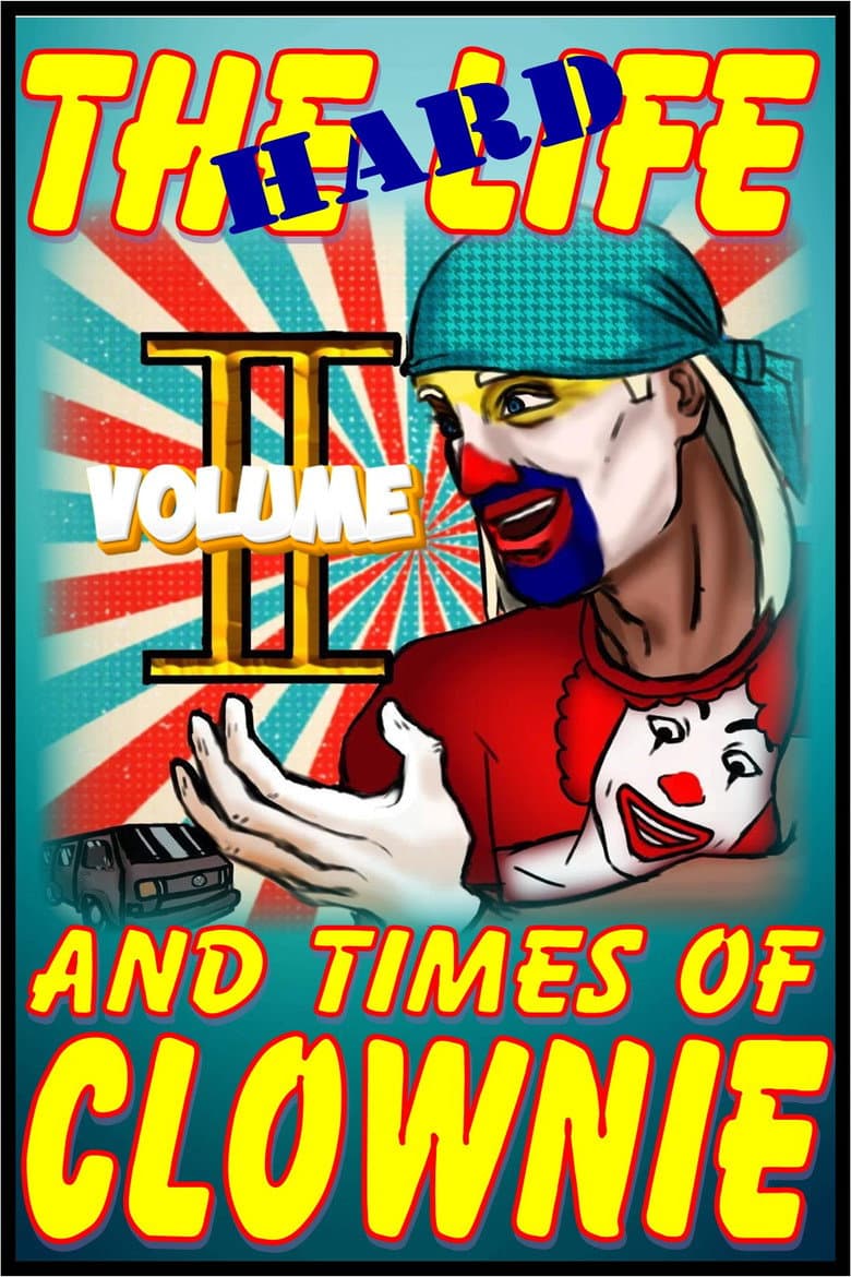 The HARD Times and Life of Clownie Volume II