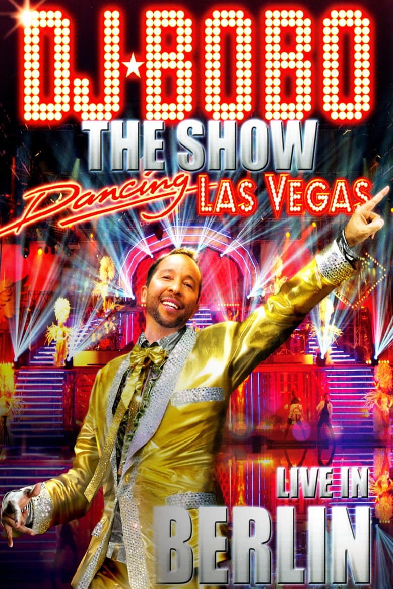 DJ BoBo - Dancing Las Vegas - The Show - Live In Berlin