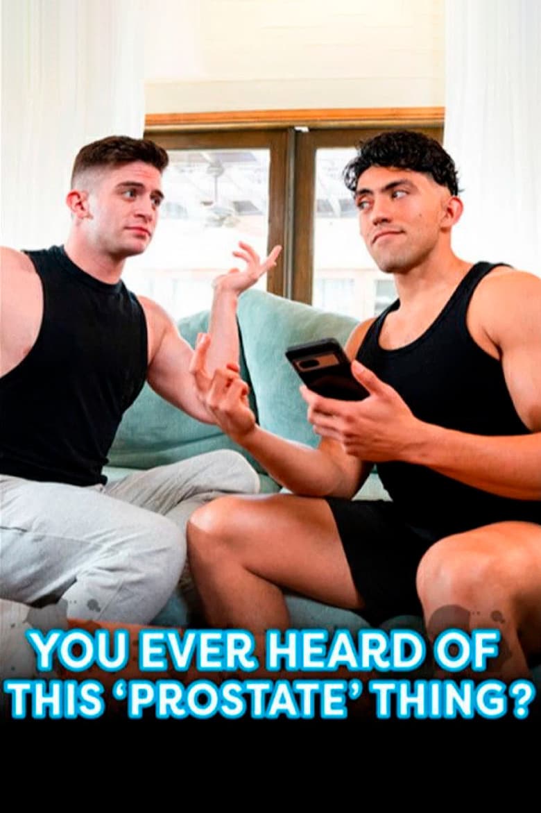 You Ever Heard of This 'Prostate' Thing?