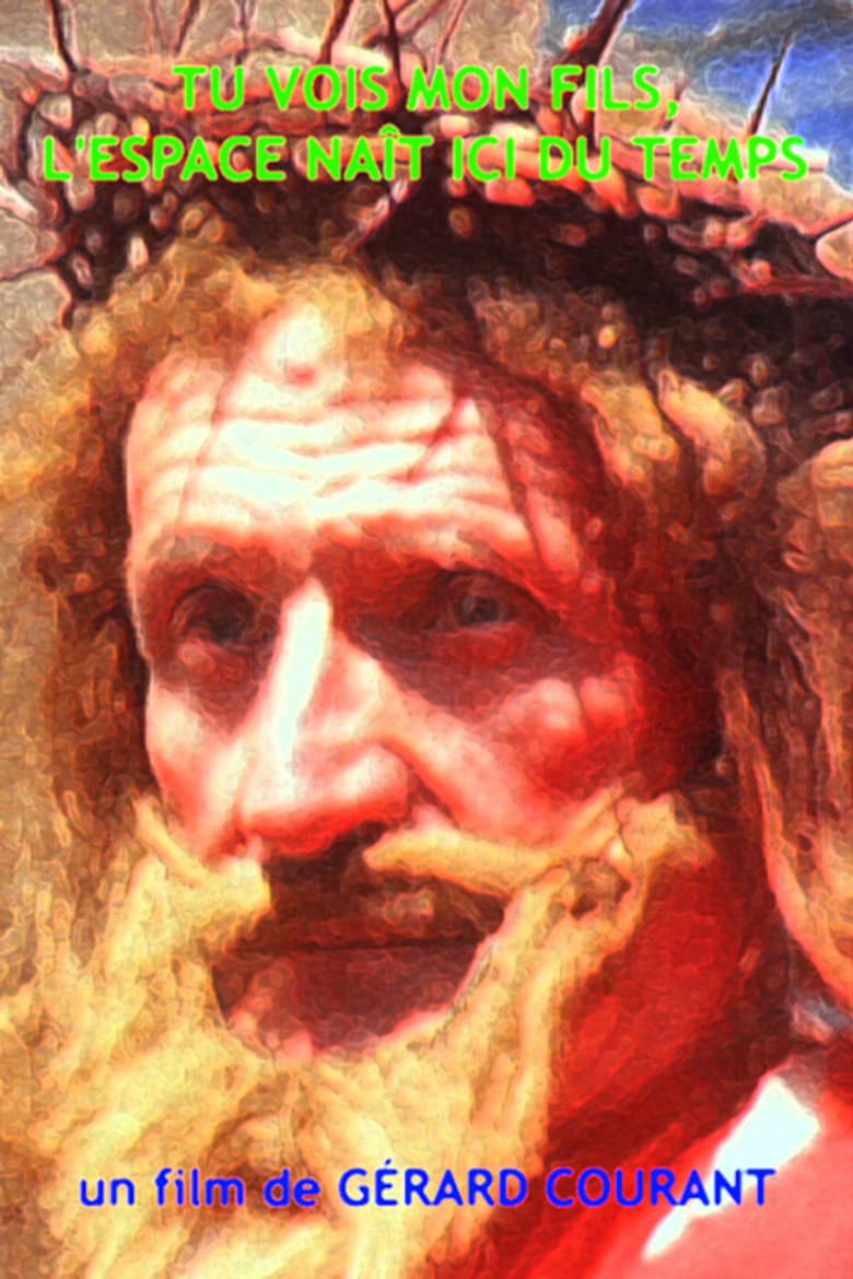 Tu vois, mon fils, l'espace ici naît du temps