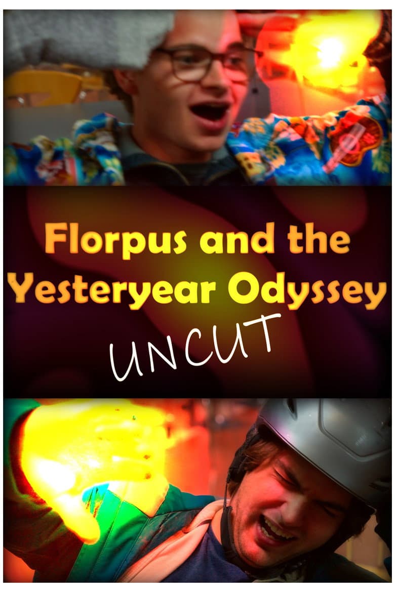 Florpus and the Yesteryear Odyssey (UNCUT)