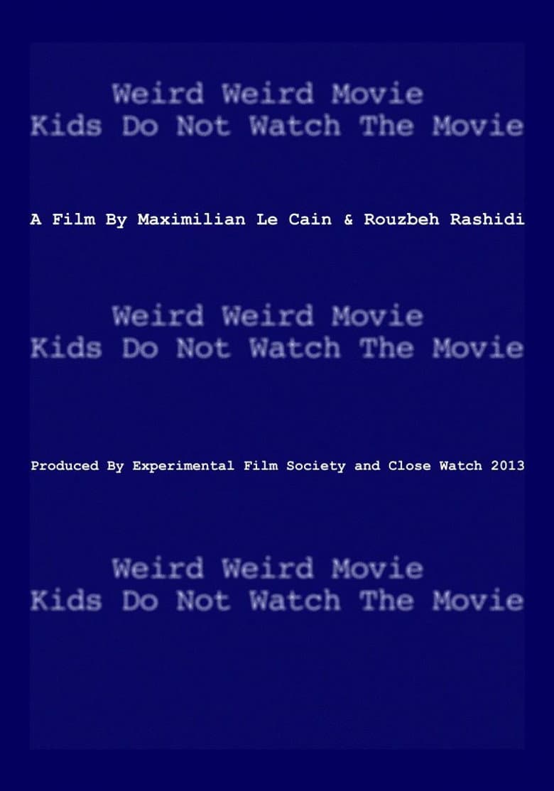 Weird Weird Movie Kids Do Not Watch The Movie
