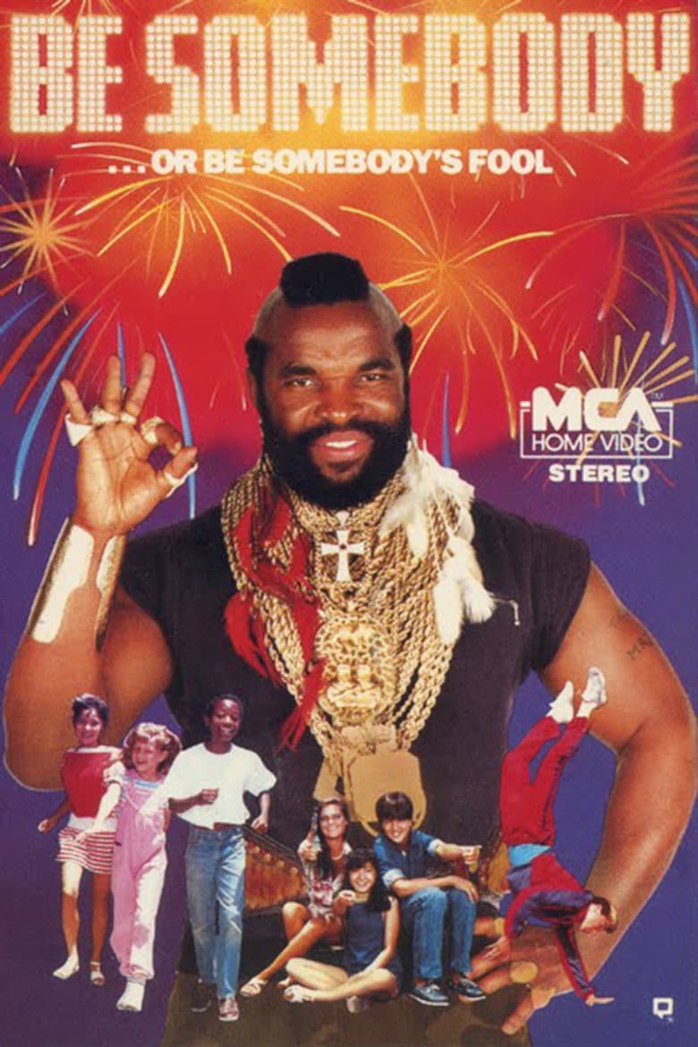 Be Somebody... or Be Somebody's Fool!