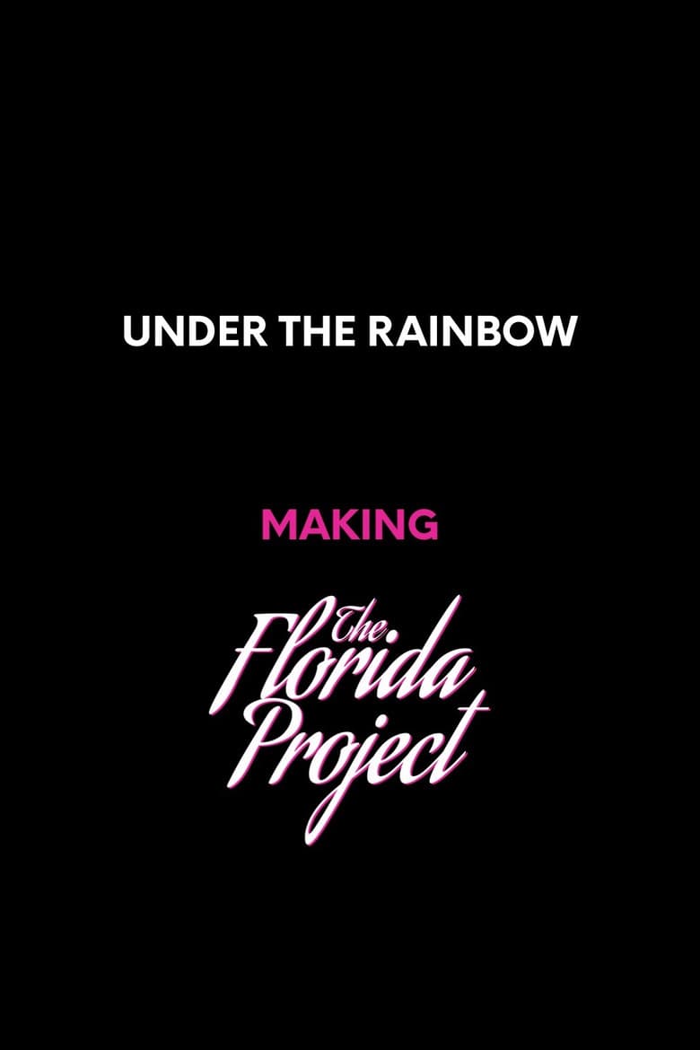 Under the Rainbow: Making The Florida Project