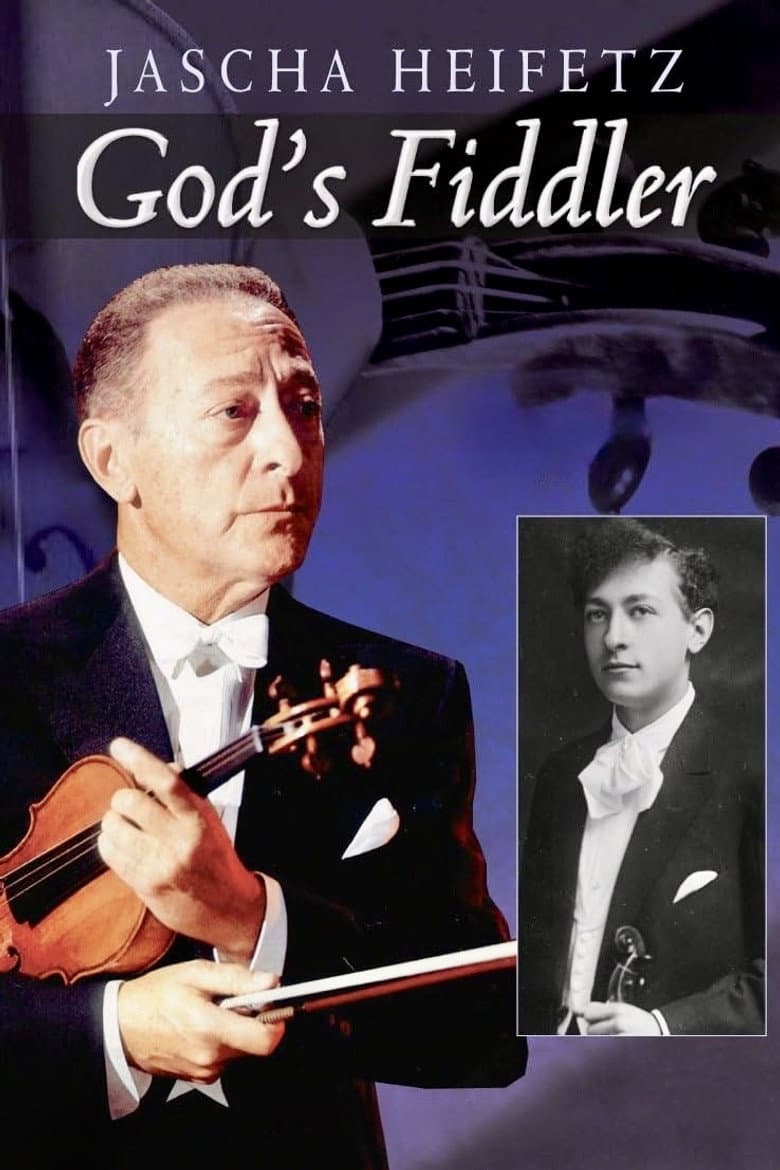 Jascha Heifetz: God's Fiddler
