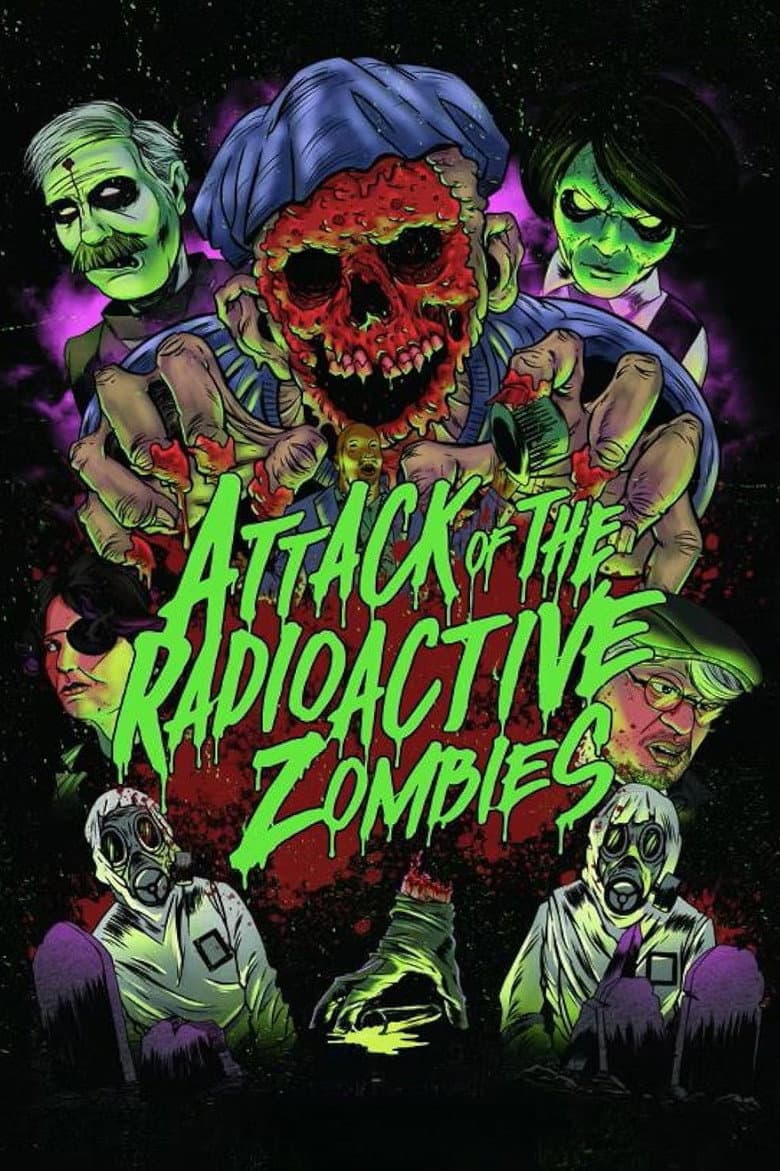 Attack of the Radioactive Zombies