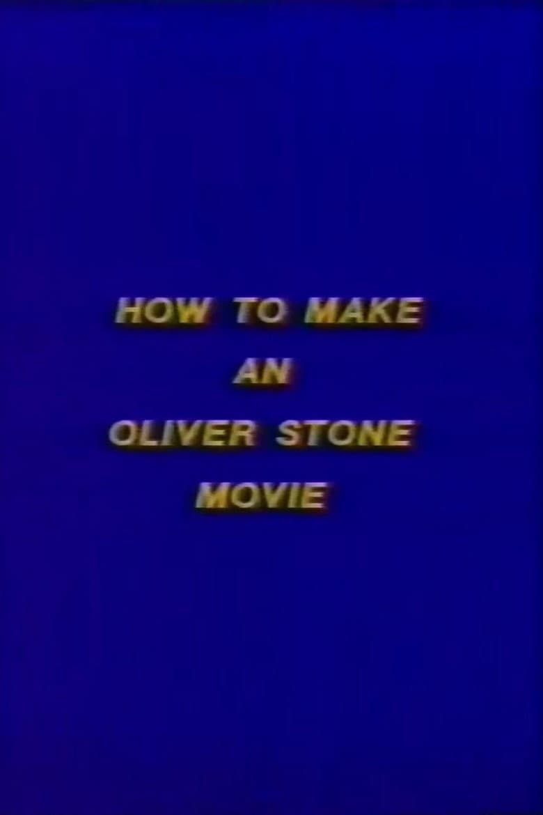 How to Make an Oliver Stone Movie