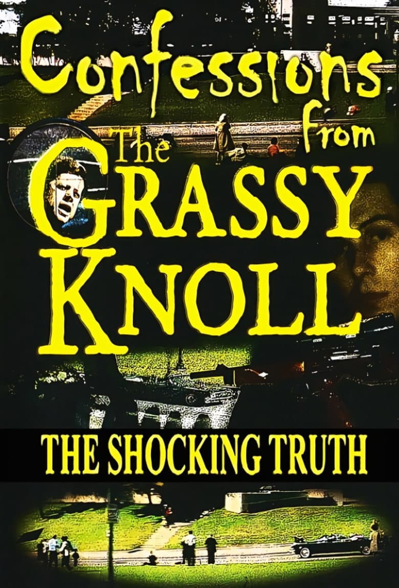 Confessions From the Grassy Knoll: The Shocking Truth