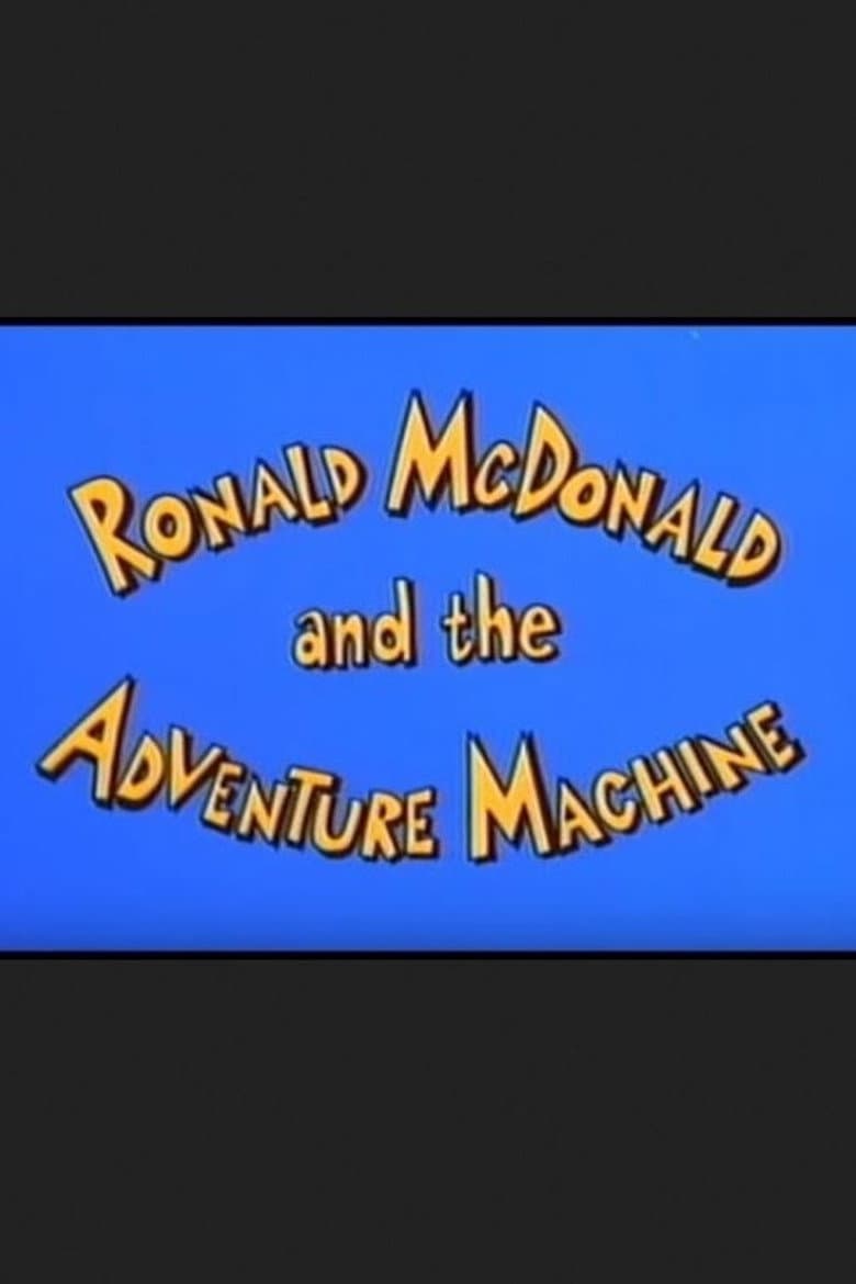 Ronald McDonald and the Adventure Machine