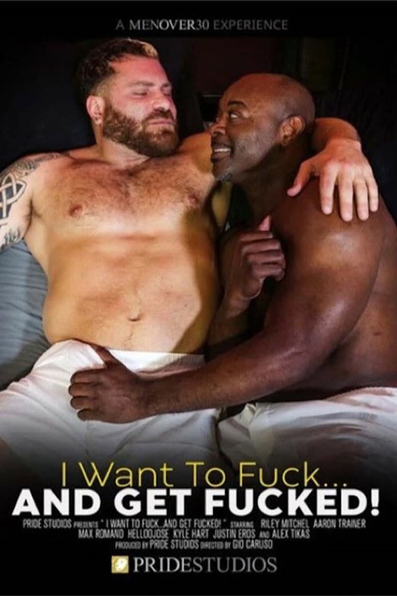 I Want to Fuck... and Get Fucked