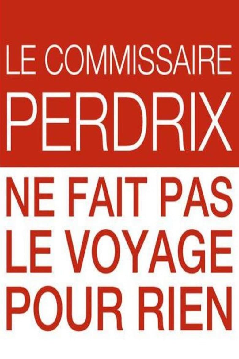Le commissaire Perdrix ne fait pas le voyage pour rien