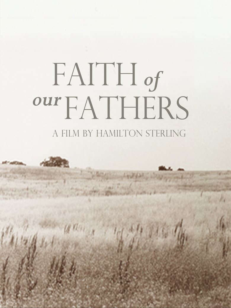 Faith of Our Fathers, a film by Hamilton Sterling