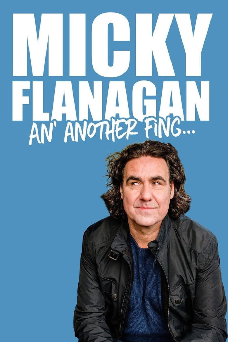 Micky Flanagan - An' Another Fing Live