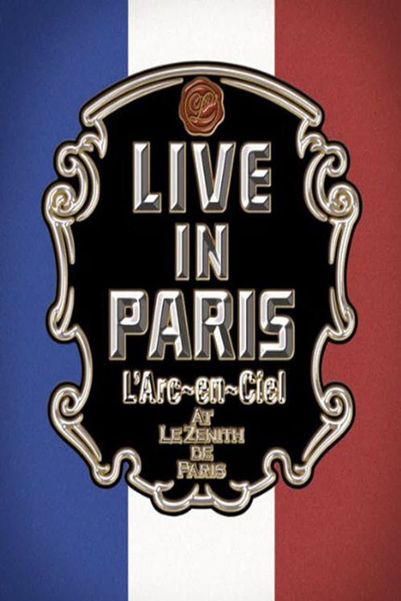 L'Arc~en~Ciel: Live In Paris