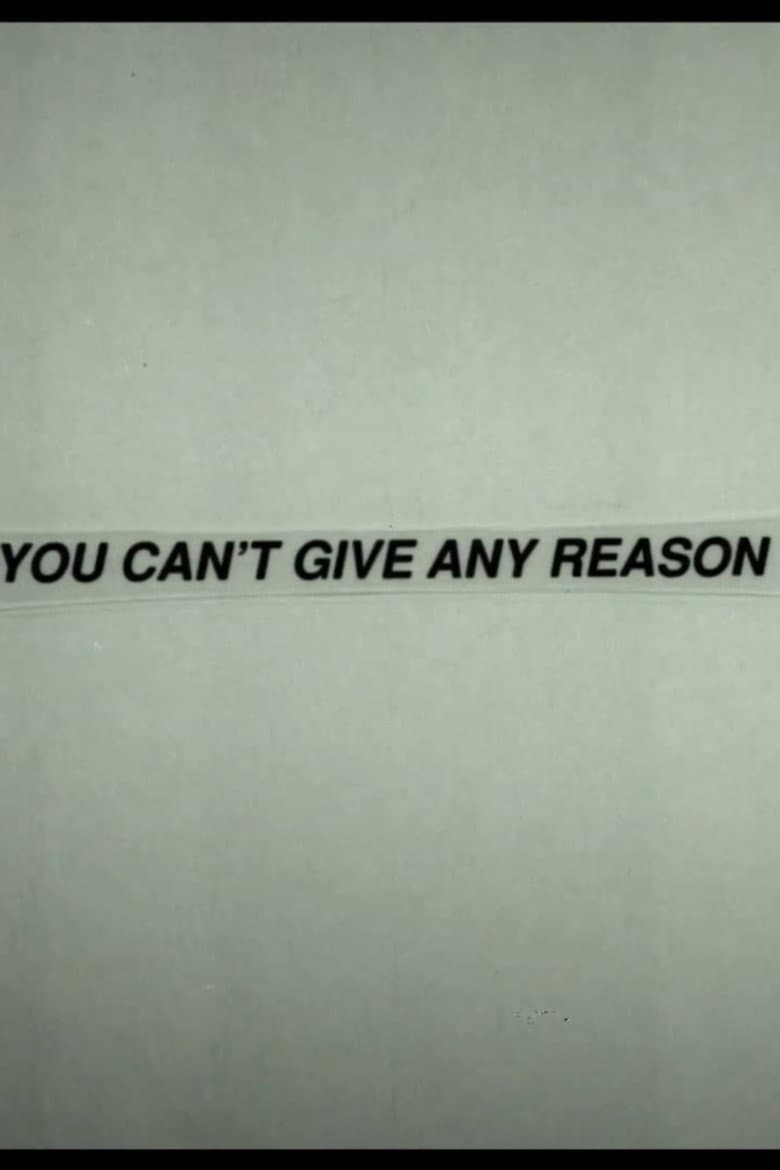 You Can't Give Any Reason