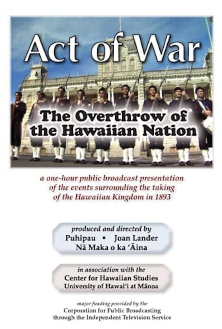 Act of War: The Overthrow of the Hawaiian Nation