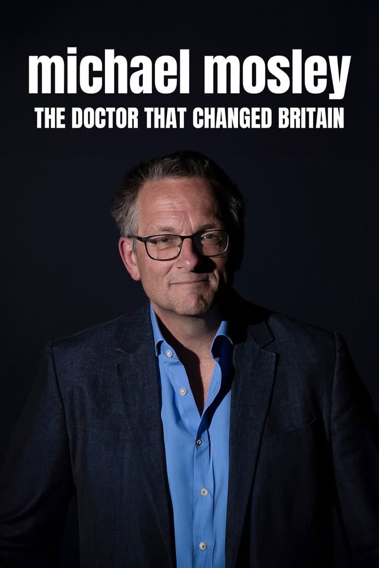 Michael Mosley: The Doctor Who Changed Britain