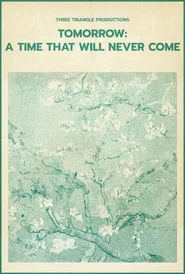 Tomorrow: A Time That Will Never Come