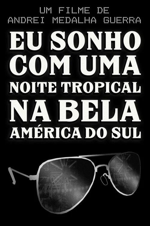 I Dream of a Tropical Night in Beautiful South America
