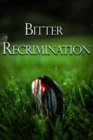 Bitter Recrimination