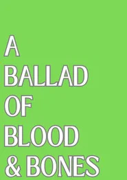 A Ballad of Blood and Bones
