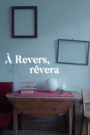 À Revers, rêvera