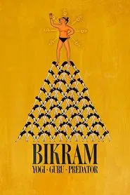 Bikram: Yogi, Guru, Predator