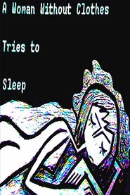 A Woman Without Clothes Tries To Sleep