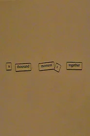 A Thousand Moments Together