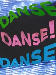 DANSE DANSE DANSE!