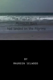 How Much Better If Plymouth Rock Had Landed On The Pilgrims