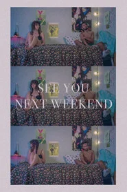 See You Next Weekend