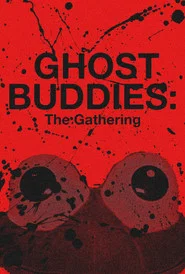 Ghost Buddies: The Gathering