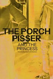 The Porch Pisser and the Princess