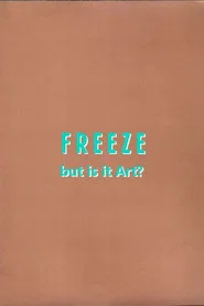 Freeze: But is it Art?
