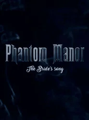 Phantom Manor: The Bride's Song